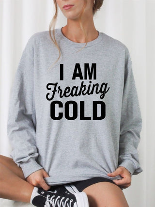 I'm Freaking Cold Cozy Crew Neck Sweatshirt