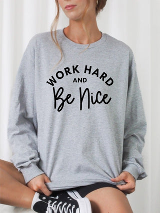 Work Out and Be Nice Graphic Sweatshirt